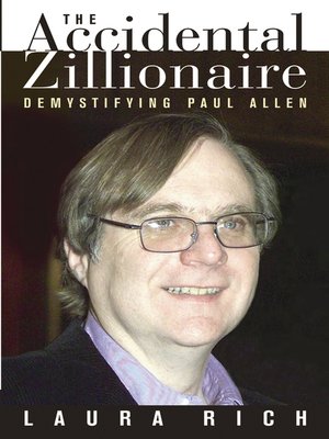 cover image of The Accidental Zillionaire: Demystifying Paul Allen